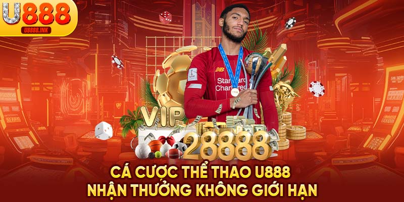 Thể Thao U888 | Nơi Hòa Mình Đam Mê Cá Cược Thể Thao Bất Tận 7 Cá cược thể thao U888 nhận thưởng không giới hạn
