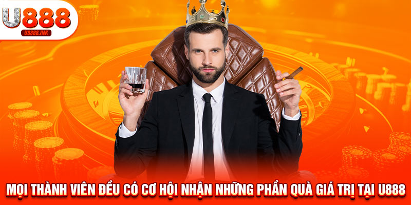 Đăng Ký U888 - Nhận Ngay Ưu Đãi Khủng Thưởng Lên Đến 100% 7 Mọi thành viên đều có cơ hội nhận những phần quà giá trị tại U888