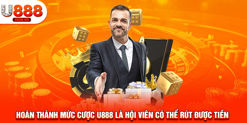 Rút Tiền U888 - Thao Tác Đơn Giản Trong 1 Phút, Không Bị Chặn 8 Hoàn thành mức cược U888 là hội viên có thể rút được tiền