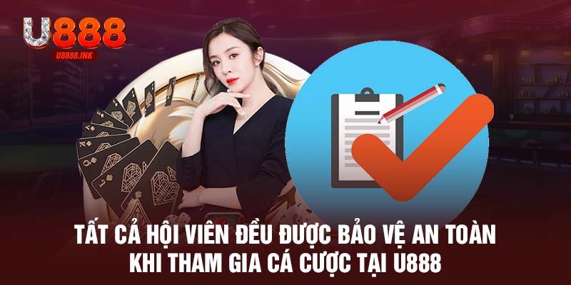 Điều Khoản Điều Kiện U888 Cần Nắm Rõ Để Không Bị Sai Phạm 8 Tất cả hội viên đều được bảo vệ an toàn khi tham gia cá cược tại U888