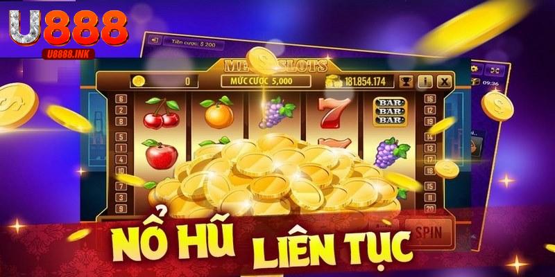 Nổ Hũ Rikvip: Quay 1 Nhận Thưởng 10 Cực Khủng Tại U888 5 Nổ hũ Rikvip U888 nổ liên tục, trúng giải thưởng to